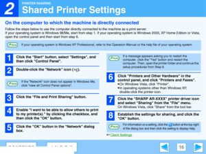 Page 16
2

PRINTER SHARING
16CONTENTSINDEX
Shared Printer Settings
On the computer to which the machine is directly connected
Follow the steps below to use the computer directly connected to the machine as a print server.
If your operating system  is Windows 98/Me, start from step  1. If your operating system is Windows 2000, XP Home Edition or Vist a, 
open the control panel and  then start from step 6.
1
Click the Start button, select Settings, and 
then click Control Panel.
2Double-click the Network icon (...