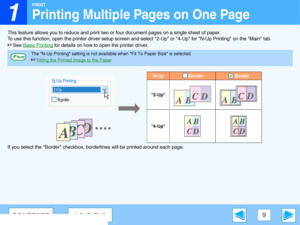 Page 9
1
PRINT
9CONTENTSINDEX
Printing Multiple Pages on One Page
This feature allows you to reduce and print two or four document pages on a single sheet of paper.
To use this function, open the  printer driver setup screen and  select 2-Up or 4-Up for N-Up Printing on the Main tab.
☞See Basic Printing for details on how to open the printer driver.
If you select the Border checkbox, bord erlines will be printed around each page.
The N-Up Printing setting  is not available when Fit To Paper Size is selected....