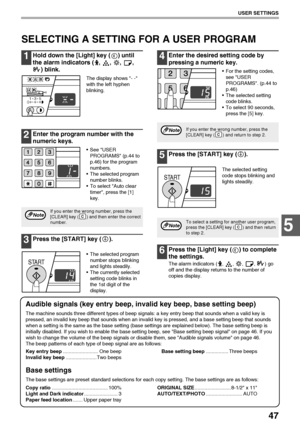 Page 4947
USER SETTINGS
5
SELECTING A SETTING FOR A USER PROGRAM
1Hold down the [Light] key ( ) until 
the alarm indicators ( ,  ,  ,  , 
) blink.
The display shows - - 
with the left hyphen 
blinking.
2Enter the program number with the 
numeric keys.
 See USER 
PROGRAMS (p.44 to 
p.46) for the program 
numbers.
 The selected program 
number blinks.
 To select Auto clear 
timer, press the [1] 
key.
3Press the [START] key ( ).
 The selected program 
number stops blinking 
and lights steadily.
 The currently...