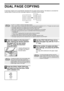 Page 3230
DUAL PAGE COPYING
A dual page original can be automatically separated into two pages during copying. This feature is convenient for 
making copies of books and other dual page originals on individual sheets of paper.
1Place the original on the document 
glass, aligning the division between 
the pages with the size marker 
(8
1/2). Close the document 
cover/SPF/RSPF.
Copying will begin from 
the page to the right of 
the size marker.
2Press the [DUAL PAGE COPY] key 
and make sure that the DUAL PAGE...