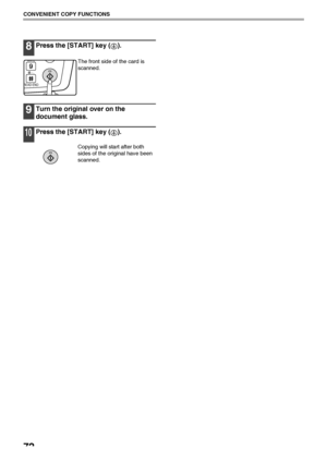 Page 7472
CONVENIENT COPY FUNCTIONS
8Press the [START] key ( ).
The front side of the card is 
scanned.
9Turn the original over on the 
document glass.
10Press the [START] key ( ).
Copying will start after both 
sides of the original have been 
scanned.
WXYZ
@.-_
READ-END
Pegasus-E_Copy_Ex.book  72 ページ  ２００４年９月２３日　木曜日　午前１１時４１分
Downloaded From ManualsPrinter.com Manuals 