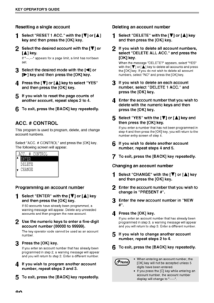 Page 8280
KEY OPERATORS GUIDE
Resetting a single account
1Select RESET 1 ACC. with the [ ] or [ ] 
key and then press the [OK] key.
2Select the desired account with the [ ] or 
[ ] key.
If ---,--- appears for a page limit, a limit has not been 
set.
3Select the desired mode with the [ ] or 
[ ] key and then press the [OK] key.
4Press the [ ] or [ ] key to select YES 
and then press the [OK] key.
5If you wish to reset the page counts of 
another account, repeat steps 2 to 4.
6To exit, press the [BACK] key...