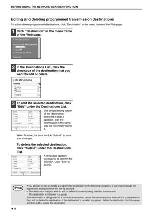 Page 1614
BEFORE USING THE NETWORK SCANNER FUNCTION
Editing and deleting programmed transmission destinations
To edit or delete programmed destinations, click Destination in the menu frame of the Web page.
1Click Destination in the menu frame 
of the Web page.
2In the Destinations List, click the 
checkbox of the destination that you 
want to edit or delete.
3To edit the selected destination, click 
Edit under the Destinations List.
The programming screen 
of the destination 
selected in step 2 
appears. Edit...