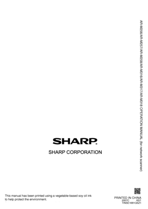 Page 48
AR-M256/AR-M257/AR-M258/AR-M316/AR-M317/AR-M318 OPERATION MANUAL (for network scanner)
 
PRINTED IN CHINA
2007C KS1
TINSE1681QSZ1
This manual has been printed using a vegetable-based soy oil ink 
to help protect the environment.
Printed on 100% post-consumer recycled paper
!NS_07_cover34.fm  2 ページ  ２００７年３月１９日　月曜日　午後１時１５分
Downloaded From ManualsPrinter.com Manuals 