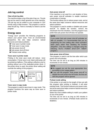 Page 119
GENERAL PROGRAMS
Job log control
Clear all job log data
The machine keeps a log of the jobs it has run. The job
log can be used to check general use of the machine.
The job log can be written to your computer in CSV
format using a Web browser. This program is used to
clear the job log. There is normally no need to use the
program.
Energy save
Energy save provides the following programs to
reduce your power costs. From an environmental
perspective, this also helps conserve natural
resources and reduce...
