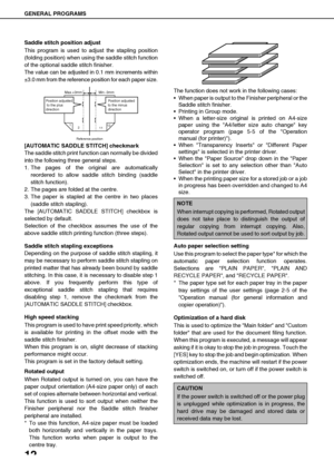 Page 1412
GENERAL PROGRAMS
Saddle stitch position adjust
This program is used to adjust the stapling position
(folding position) when using the saddle stitch function
of the optional saddle stitch finisher.
The value can be adjusted in 0.1 mm increments within
±3.0 mm from the reference position for each paper size.
[AUTOMATIC SADDLE STITCH] checkmark
The saddle stitch print function can normally be divided
into the following three general steps.
1. The pages of the original are automatically
reordered to allow...