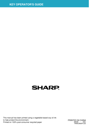 Page 20KEY OPERATORS GUIDE
This manual has been printed using a vegetable-based soy oil ink 
to help protect the environment.
Printed on 100% post-consumer recycled paper
PRINTED IN CHINA2004K KS1
TINSE2820FCZZ
Keyop_EX.book  1 ページ  ２００４年９月２４日　金曜日　午後３時１１分
Downloaded From ManualsPrinter.com Manuals 