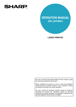 Page 1LASER PRINTER
Be sure to become thoroughly familiar with this manual to gain 
the maximum benefit from the product.
 
Before installing this product, be sure to read the installation 
requirements and cautions sections of the Operation manual 
(for general information and copier operation).
 
Be sure to keep all operation manuals handy for reference 
including this manual, the Operation manual (for general 
information and copier operation) and operation manuals for any 
optional equipment which has been...