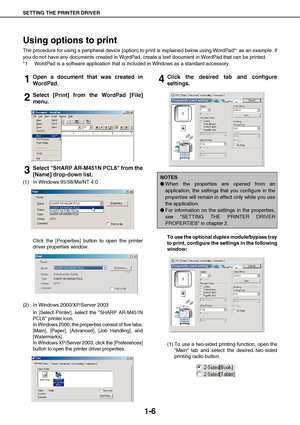 Page 9SETTING THE PRINTER DRIVER
1-6
Using options to print
The procedure for using a peripheral device (option) to print is explained below using WordPad*1 as an example. If
you do not have any documents created in WordPad, create a text document in WordPad that can be printed.
*1 WordPad is a software application that is included in Windows as a standard accessory.
1Open a document that was created in
WordPad.
2Select [Print] from the WordPad [File]
menu.
3Select SHARP AR-M451N PCL6 from the
[Name] drop-down...