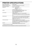 Page 547-2
PRINTER SPECIFICATIONS
Memory capacity (standard) Standard 128MB
DIMM slots for additional memory One (64 MB to 256 MB memory can be mounted.)
Page description language PCL6, PCL5e, PS3 emulation*
Resident font For PCL: Outline fonts: 80
Barcode fonts (option): 28
Bitmap font: 1
PostScript compatible fonts (option): 136
Interface IEEE-1284 compatible parallel interface (P1284B connector)
USB1.1 (Windows98/ME/2000/XP/Server 2003)
USB2.0 (Windows2000/XP/Server 2003)
LAN connection 10Base-T/100Base-TX...