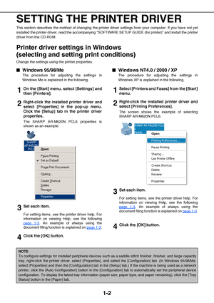 Page 51-2
SETTING THE PRINTER DRIVER
This section describes the method of changing the printer driver settings from your computer. If you have not yet
installed the printer driver, read the accompanying SOFTWARE SETUP GUIDE (for printer) and install the printer
driver from the CD-ROM.
Printer driver settings in Windows 
(selecting and setting print conditions)
Change the settings using the printer properties.

 Windows 95/98/Me
The procedure for adjusting the settings in
Windows Me is explained in the...