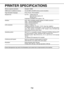 Page 547-2
PRINTER SPECIFICATIONS
Memory capacity (standard) Standard 128MB
DIMM slots for additional memory One (64 MB to 256 MB memory can be mounted.)
Page description language PCL6, PCL5e, PS3 emulation*
Resident font For PCL: Outline fonts: 80
Barcorde fonts (option): 28
Bitmap fonts: 1
PostScript compatible fonts (option): 136
Interface IEEE-1284 compatible parallel interface (P1284B connector)
USB1.1 (Windows98/ME/2000/XP)
USB2.0 (Windows2000/XP)
LAN connection 10Base-T/100Base-TX
Supported protocols:...