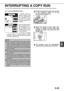 Page 1295-33
5 INTERRUPTING A COPY RUN
The copy of the original scanned in interrupt mode is output before the remainder of the interrupted copy job.
1Touch the [INTERRUPT] key.
If interrupt copying is
possible during a copy
run, the [INTERRUPT]
key will appear. (If the
key does not appear,
interrupt copying is not
possible.)
When the [INTERRUPT]
key is touched in step 1,
the [INTERRUPT] key
will be replaced by the
[CANCEL] key as shown
in the illustration. 
To cancel an interrupt
copy job while the interrupt...