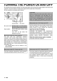 Page 261-16
TURNING THE POWER ON AND OFF
The machine has two power switches. The main power switch can be found at the upper right after the front cover
is opened. The power switch is located at the upper left of the right side of the machine.
The two switches are normally used as follows:
Main power switch: Normally kept in the ON position.
(Be sure to keep ON when using the
fax function.)
Power switch : Turn to ON position before using
the machine.
Turn OFF at night when the
machine is not used.
Main power...