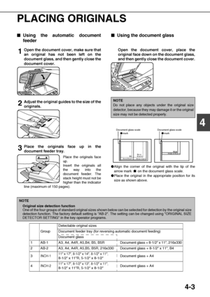 Page 794-3
4 PLACING ORIGINALS

 Using the automatic document
feeder
1Open the document cover, make sure that
an original has not been left on the
document glass, and then gently close the
document cover.
2Adjust the original guides to the size of the
originals.
3Place the originals face up in the
document feeder tray.
Place the originals face
up.
Insert the originals all
the way into the
document feeder. The
stack height must not be
higher than the indicator
line (maximum of 150 pages).

 Using the...