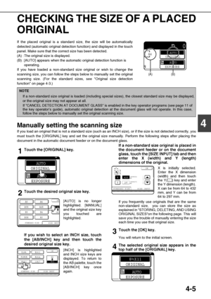 Page 814-5
4 CHECKING THE SIZE OF A PLACED
ORIGINAL
If the placed original is a standard size, the size will be automatically
detected (automatic original detection function) and displayed in the touch
panel. Make sure that the correct size has been detected.
(A) : The original size is displayed.
(B) : [AUTO] appears when the automatic original detection function is 
operating.
If you have loaded a non-standard size original or wish to change the
scanning size, you can follow the steps below to manually set the...