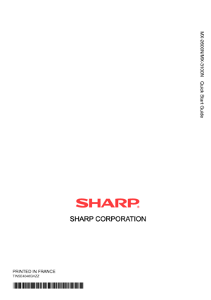 Page 120PRINTED IN FRANCE
TINSE4046GHZZ
MX-2600N/MX-3100N Quick Start Guide
Quic k  S ta rt G uid e
Downloaded From ManualsPrinter.com Manuals 