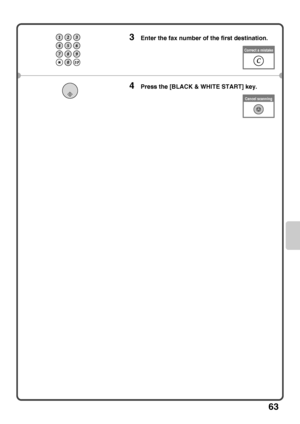 Page 6563
3Enter the fax number of the first destination.
4Press the [BLACK & WHITE START] key.
Correct a mistake
Cancel scanning
mx3100_eu_qck.book  63 ページ  ２００８年５月２７日　火曜日　午前８時４５分
Downloaded From ManualsPrinter.com Manuals 