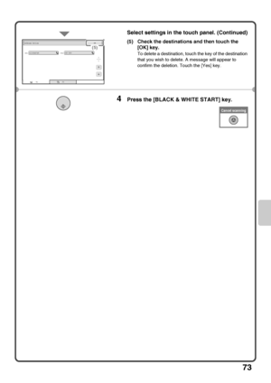 Page 7573
Select settings in the touch panel. (Continued)
(5) Check the destinations and then touch the 
[OK] key.
To delete a destination, touch the key of the destination 
that you wish to delete. A message will appear to 
confirm the deletion. Touch the [Yes] key.
4Press the [BLACK & WHITE START] key.
To
11
0123456789CCC CCC
Cc
Address ReviewOK
001002
(5)
Cancel scanning
mx3100_eu_qck.book  73 ページ  ２００８年５月２７日　火曜日　午前８時４５分
Downloaded From ManualsPrinter.com Manuals 