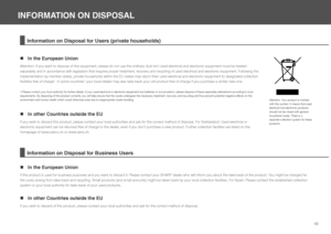 Page 19
INFORMATION ON DISPOSAL
19
Information on Disposal for Users (private households)
 „In the European Union
Attention: If you want to dispose of this equipment, please do not use t\
he ordinary dust bin! Used electrical and electronic equipment must be treated 
separately and in accordance with legislation that requires proper treatment, recovery and recycling of used electrical and electronic equipment. Following the 
implementation by member states, private households within the EU states\
 may...