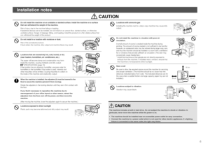 Page 66
Do not install the machine on an unstable or slanted surface. Install the machine on a surface that can withstand the weight of the machine.
Risk of injury due to the machine falling or toppling.If peripheral devices are to be installed, do not install on an uneven floor, slanted surface, or otherwise unstable surface. Danger of slippage, falling, and toppling. Install the\
 product on a flat, stable surface that can withstand the weight of the product.
Do not install in a location with moisture or...