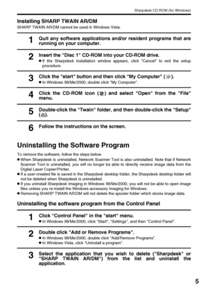 Page 7Sharpdesk CD-ROM (for Windows)
5
Installing SHARP TWAIN AR/DM
SHARP TWAIN AR/DM cannot be used in Windows Vista.
1Quit any software applications and/or resident programs that are
running on your computer.
2Insert the Disc 1 CD-ROM into your CD-ROM drive.
●If the Sharpdesk installation window appears, click Cancel to exit the setup
procedure.
3Click the start button and then click My Computer ( ).
●In Windows 98/Me/2000, double click My Computer.
4Click the CD-ROM icon ( ) and select Open from the File...