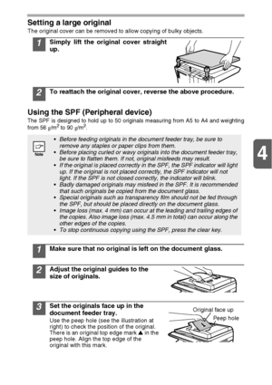 Page 274
27
Setting a large original
The original cover can be removed to allow copying of bulky objects.
1Simply lift the original cover straight
up.
2To reattach the original cover, reverse the above procedure.
Using the SPF (Peripheral device)
The SPF is designed to hold up to 50 originals measuring from A5 to A4 and weighting
from 56
g/m2 to 90g/m2.
1Make sure that no original is left on the document glass.
2Adjust the original guides to the 
size of originals.
3Set the originals face up in the 
document...