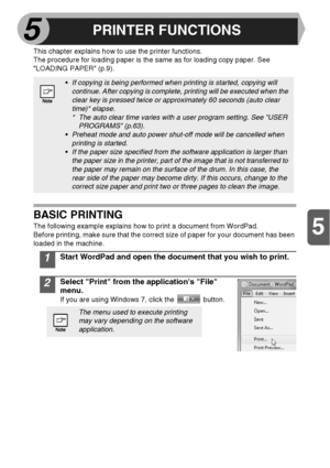 Page 355
5
35
This chapter explains how to use the printer functions.
The procedure for loading paper is the same as for loading copy paper. See 
LOADING PAPER (p.9).
BASIC PRINTING
The following example explains how to print a document from WordPad.
Before printing, make sure that the correct size of paper for your document has been 
loaded in the machine.
1Start WordPad and open the document that you wish to print.
2Select Print from the applications File 
menu.
If you are using Windows 7, click the...