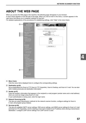 Page 5957
NETWORK SCANNER FUNCTION
4
ABOUT THE WEB PAGE
When you access the Web page in the machine, the following page will appear in your browser.
A menu frame appears on the left side of the page. When you click an item in the menu, a screen appears in the 
right frame that allows you to establish settings for that item.
For detailed explanations of the procedures for establishing settings, click Help in the menu frame.
Menu frame
Click the menu items displayed here to configure the corresponding settings....