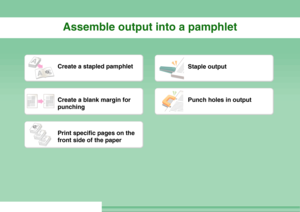 Page 14Assemble output into a pamphlet
Create a stapled pamphlet
Staple output
Create a blank margin for 
punching
Punch holes in output
Print specific pages on the 
front side of the paper
Downloaded From ManualsPrinter.com Manuals 