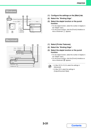 Page 2883-31
PRINTER
Contents
(1) Configure the settings on the [Main] tab.
(2) Select the Binding Edge.
(3) Select the staple function or the punch 
function.
 For the staple function, select the number of staples in 
the Staple menu.
 For the punch function, click the [Punch] checkbox so 
that a checkmark   appears.
(1) Select [Printer Features].
(2) Select the Binding Edge.
(3) Select the staple function or the punch 
function.
 For the staple function, select the number of staples in 
the Staple menu.
 For...