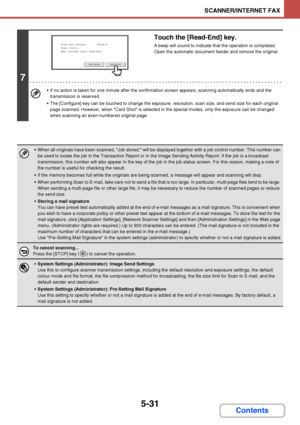 Page 4985-31
SCANNER/INTERNET FAX
Contents
7
Touch the [Read-End] key.
A beep will sound to indicate that the operation is completed.
Open the automatic document feeder and remove the original.
 If no action is taken for one minute after the confirmation screen appears, scanning automatically ends and the 
transmission is reserved.
 The [Configure] key can be touched to change the exposure, resolution, scan size, and send size for each original 
page scanned. However, when Card Shot is selected in the special...