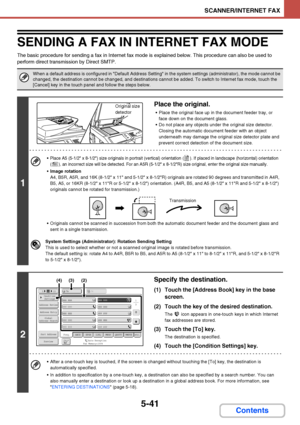 Page 5085-41
SCANNER/INTERNET FAX
Contents
SENDING A FAX IN INTERNET FAX MODE
The basic procedure for sending a fax in Internet fax mode is explained below. This procedure can also be used to 
perform direct transmission by Direct SMTP.
When a default address is configured in Default Address Setting in the system settings (administrator), the mode cannot be 
changed, the destination cannot be changed, and destinations cannot be added. To switch to Internet fax mode, touch the 
[Cancel] key in the touch panel and...