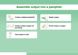 Page 8Assemble output into a pamphlet
Create a stapled pamphlet
Staple output
Create a blank margin for 
punching
Punch holes in output
Fold output in half
Downloaded From ManualsPrinter.com Manuals 