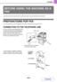 Page 3354-4
FACSIMILE
Contents
This section provides information that you should know before using the machine as a fax machine.
PREPARATIONS FOR FAX
To use the machine as a fax, the telephone line must be connected and the type of line set.
CONNECTION TO THE TELEPHONE LINE
Be sure to use the provided telephone line cord 
to connect the machine to the wall telephone 
socket. Connect the end of the line cord that 
has the core to the LINE socket on the 
machine. Insert the other end (the end without 
the core)...
