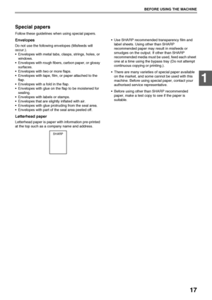 Page 1917
BEFORE USING THE MACHINE
1
Special papers
Follow these guidelines when using special papers.
Envelopes
Do not use the following envelopes (Misfeeds will 
occur.).
 Envelopes with metal tabs, clasps, strings, holes, or 
windows.
 Envelopes with rough fibers, carbon paper, or glossy 
surfaces.
 Envelopes with two or more flaps.
 Envelopes with tape, film, or paper attached to the 
flap.
 Envelopes with a fold in the flap.
 Envelopes with glue on the flap to be moistened for 
sealing.
 Envelopes with...