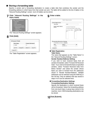 Page 6■Storing a forwarding table
Specify a sender and a forwarding destination to create a table (list) that combines the sender and the
forwarding address to which faxes from  that sender are sent. The table will be  added to the list of tables in the
Inbound Routing Settings screen. Up to 50 tables can be stored.
7Click Inbound Routing Settings in the
menu frame.
The Inbound Routing Settings screen appears.
8Click [Add].
The Table Registration screen appears.
9Enter a table.
● Table Registration
Ta b l e  N...