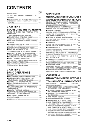 Page 100-2
CONTENTS
Page
INTRODUCTION ........................................................ 0-1
TO USE THIS PRODUCT CORRECTLY AS A
FACSIMILE ................................................................. 0-4
OIMPORTANT SAFETY INFORMATION .................. 0-5
ONOTICE FOR USERS IN AUSTRALIA AND NEW 
ZEALAND ................................................................ 0-5
CHAPTER 1
BEFORE USING THE FAX FEATURE
POINTS TO CHECK AND PROGRAM AFTER
INSTALLATION...