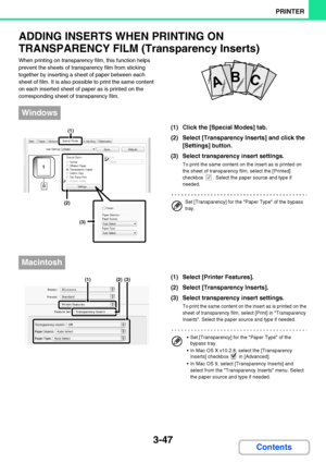 Page 3043-47
PRINTER
Contents
ADDING INSERTS WHEN PRINTING ON 
TRANSPARENCY FILM (Transparency Inserts)
When printing on transparency film, this function helps 
prevent the sheets of transparency film from sticking 
together by inserting a sheet of paper between each 
sheet of film. It is also possible to print the same content 
on each inserted sheet of paper as is printed on the 
corresponding sheet of transparency film.
(1) Click the [Special Modes] tab.
(2) Select [Transparency Inserts] and click the...