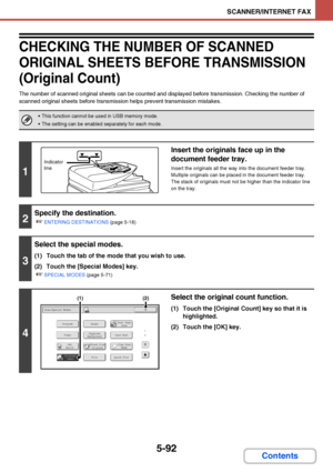 Page 5595-92
SCANNER/INTERNET FAX
Contents
CHECKING THE NUMBER OF SCANNED 
ORIGINAL SHEETS BEFORE TRANSMISSION 
(Original Count)
The number of scanned original sheets can be counted and displayed before transmission. Checking the number of 
scanned original sheets before transmission helps prevent transmission mistakes.
 This function cannot be used in USB memory mode.
 The setting can be enabled separately for each mode.
1
Insert the originals face up in the 
document feeder tray.
Insert the originals all the...