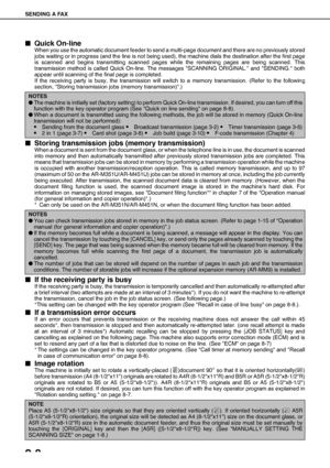 Page 34SENDING A FAX
2-8
QQuick On-line
When you use the automatic document feeder to send a multi-page document and there are no previously stored
jobs waiting or in progress (and the line is not being used), the machine dials the destination after the first page
is scanned and begins transmitting scanned pages while the remaining pages are being scanned. This
transmission method is called Quick On-line. The messages SCANNING ORIGINAL. and SENDING. both
appear until scanning of the final page is completed.
If...