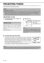 Page 362-10
RECEIVING FAXES
When another fax machine sends a fax to your machine, your machine will ring*, automatically receive the fax, and
begin printing (this is called automatic reception).
RECEIVING A FAX
1The machine will ring* and reception will
automatically begin.2Reception ends.
When reception ends,
the machine makes a
beep sound.
The received fax is
delivered to the top tray.
QIf received data cannot be printed
If the machine is out of paper or toner, or if a paper jam occurs or the machine is
busy...