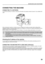 Page 3129
BEFORE INSTALLING THE SOFTWARE
CONNECTING THE MACHINE
CONNECTING TO A NETWORK
To connect the machine to a network, connect the LAN cable to the machines network connector. Use a shielded LAN 
cable.
After connecting the machine to a network, be sure to configure the IP address and other network settings before 
installing the software. (The factory default setting for the IP address is to receive the IP address automatically when the 
machine is used in a DHCP environment.)
Network settings can be...