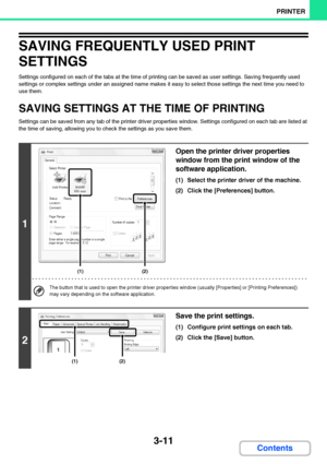 Page 2683-11
PRINTER
Contents
SAVING FREQUENTLY USED PRINT 
SETTINGS
Settings configured on each of the tabs at the time of printing can be saved as user settings. Saving frequently used 
settings or complex settings under an assigned name makes it easy to select those settings the next time you need to 
use them.
SAVING SETTINGS AT THE TIME OF PRINTING
Settings can be saved from any tab of the printer driver properties window. Settings configured on each tab are listed at 
the time of saving, allowing you to...