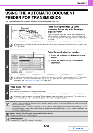 Page 3634-32
FACSIMILE
Contents
USING THE AUTOMATIC DOCUMENT 
FEEDER FOR TRANSMISSION
This section explains how to use the automatic document feeder to send a fax.
1
Place the originals face up in the 
document feeder tray with the edges 
aligned evenly.
Insert the originals all the way into the document feeder tray. 
Multiple originals can be placed in the document feeder tray. 
The stack of originals must not be higher than the indicator line 
on the tray.
When sending a multi-page fax, the automatic document...