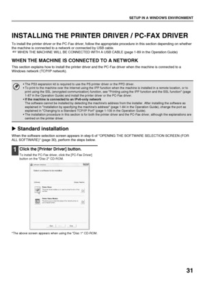 Page 3331
SETUP IN A WINDOWS ENVIRONMENT
INSTALLING THE PRINTER DRIVER / PC-FAX DRIVER
To install the printer driver or the PC-Fax driver, follow the appropriate procedure in this section depending on whether 
the machine is connected to a network or connected by USB cable.
☞WHEN THE MACHINE WILL BE CONNECTED WITH A USB CABLE (page 1-89 in the Operation Guide)
WHEN THE MACHINE IS CONNECTED TO A NETWORK
This section explains how to install the printer driver and the PC-Fax driver when the machine is connected to...