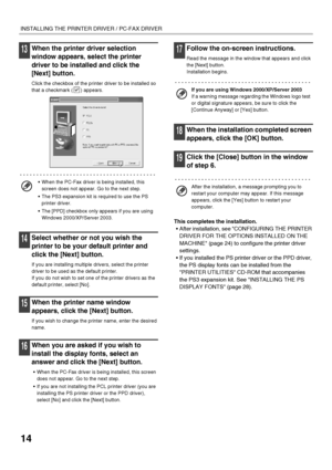 Page 1614
INSTALLING THE PRINTER DRIVER / PC-FAX DRIVER
13When the printer driver selection 
window appears, select the printer 
driver to be installed and click the 
[Next] button.
Click the checkbox of the printer driver to be installed so 
that a checkmark ( ) appears.
14Select whether or not you wish the 
printer to be your default printer and 
click the [Next] button.
If you are installing multiple drivers, select the printer 
driver to be used as the default printer.
If you do not wish to set one of the...