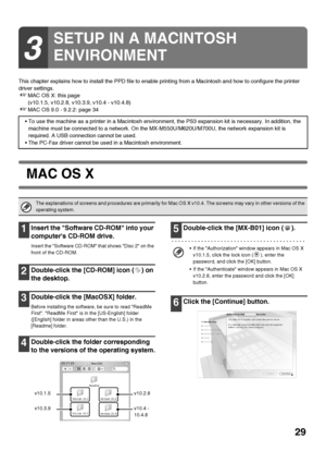 Page 3129
This chapter explains how to install the PPD file to enable printing from a Macintosh and how to configure the printer 
driver settings.
☞MAC OS X: this page 
(v10.1.5, v10.2.8, v10.3.9, v10.4 - v10.4.8)
☞MAC OS 9.0 - 9.2.2: page 34
MAC OS X
1Insert the Software CD-ROM into your 
computers CD-ROM drive.
Insert the Software CD-ROM that shows Disc 2 on the 
front of the CD-ROM.
2Double-click the [CD-ROM] icon ( ) on 
the desktop.
3Double-click the [MacOSX] folder.
Before installing the software, be sure...