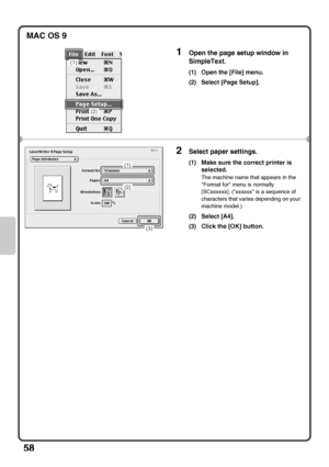 Page 6058
MAC OS 9
1Open the page setup window in 
SimpleText.
(1) Open the [File] menu.
(2) Select [Page Setup].
2Select paper settings.
(1) Make sure the correct printer is 
selected.
The machine name that appears in the 
Format for menu is normally 
[SCxxxxxx]. (xxxxxx is a sequence of 
characters that varies depending on your 
machine model.)
(2) Select [A4].
(3) Click the [OK] button.
(2)
(1)
(3)
(2)
(1)
Downloaded From ManualsPrinter.com Manuals 