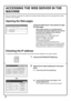 Page 42
ACCESSING THE WEB SERVER IN THE 
MACHINE
When the machine is connected to a network, the machines built-in Web server can be accessed from a Web 
browser on your computer.
Opening the Web pages
Checking the IP address
To check the IP address of the machine, print out the all custom setting list in the system settings.
Access the Web server in the machine to open 
the Web pages.
Start a Web browser on a computer that is 
connected to the same network as the machine 
and enter the IP address of the...